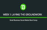 Small business Social Media Boot Camp: Week 1, Laying the Groundwork