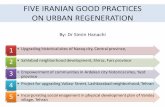 FIVE IRANIAN GOOD PRACTICES ON URBAN REGENERATION - Dr Simin Hanachi