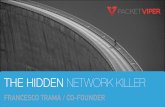 The Hidden Network Killer