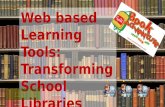 Web based Learning Tools: Transforming School Libraries