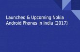 Launched and Upcoming Nokia Android Phones in India (2017)