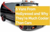 6 vans from hollywood and why they’re much cooler than cars