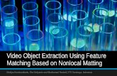 Video Object Extraction Using Feature Matching Based on Nonlocal Matting