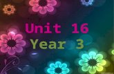 Unit 16 year 3