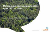 Metsä 150_Nöjd_Metsiemme kasvun muutosten syyt 1971-2010