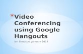 Video conferencing using google hangouts