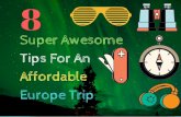 8 Super Awesome Tips For An Affordable Europe Trip
