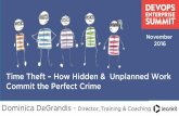 Time Theft - How Hidden & Unplanned Work Commit the Perfect Crime.