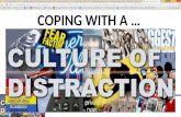 Coping with a Culture of Distraction