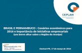 BRASIL E PERNAMBUCO : Cenários econômicos para 2016 e importância de iniciativas empresariais  (um breve olhar sobre a Região do Araripe)