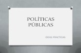 Ideas practicas politicas publicas