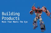 Turing Festival 2016  - Building Products, More Than Meets the Eye