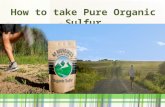 Pure organic sulfur