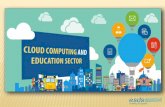 Cloud computing and Education Sector.