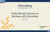 Easily Manage Software on Windows with Chocolatey - PuppetConf 2016