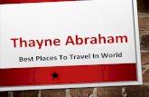 Best Places to Travel in World Covered by Thayne Abraham