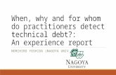 When, why and for whom do practitioners detect technical debts?: An experience report