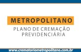 Plano de Cremação Previdenciária - Metropolitano
