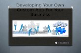 Developing Your Own Custom App for Your Business