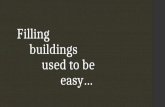 Filling Buildings Used To Be Easy