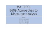 Ma tesol e609 approaches to discourse analysis lecture 7