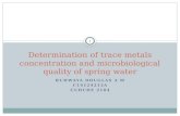 DETERMINATION OF TRACE METAL LEVELS AND MICROBIOLOGICAL QAULITY OF SPRING WATER