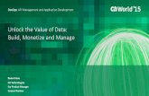 Unlock the Value of Data: Build, Monetize and Manage