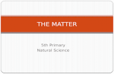 The matter   5 th primary - natural science