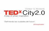 TEDxCity2.0 - Definiendo las ciudades del futuro