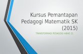 Kursus pemantapan pedagogi matematik sk (2015) 1