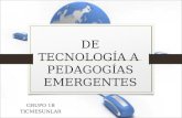 De tecnología a pedagogías emergentes.ppt