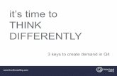 Think differently   3 keys to create demand