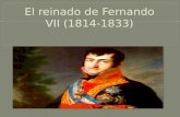 Tema 3.3 el reinado de fernando vii (1814-1833)- sheila y esther