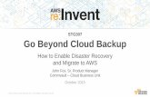 (STG307) Beyond Cloud Backup: Disaster Recovery And Migrate To AWS