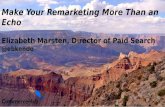 Make Your Remarketing More than an Echo - 2016 MnSearch Summit