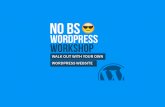 No BS Wordpress Workshop
