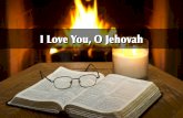 Psalm 18: I Love You, O Jehovah