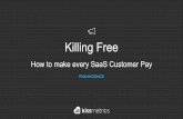 Killing FREE: How to make every SaaS customer pay