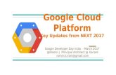 Google Cloud Platform Update - NEXT 2017