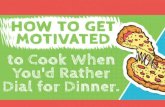 How to Get Motivated to Cook When You’d Rather Dial for Dinner