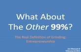 What About The Other 99% - The Real Definition of Grinding: Entrepreneurship