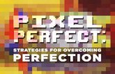 Pixel Perfect: Strategies for Overcoming Perfectionism