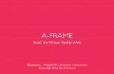 Build the Virtual Reality Web with A-Frame