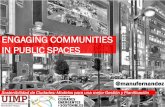 Engaging communities in public spaces