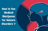 How to Use Medical Marijuana for Seizure Disorders?