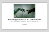 How to approach hard and soft problems