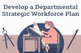 Develop a Departmental Strategic Workforce Plan
