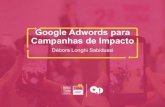 Google Adwords para Campanhas de Impacto - Débora Longhi