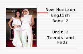 New Horizon English Book 2 Unit 2 Trends and Fads.