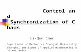 Control and Synchronization of Chaos Li-Qun Chen Department of Mechanics, Shanghai University Shanghai Institute of Applied Mathematics and Mechanics Shanghai.